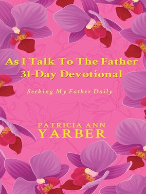cover image of As I Talk to the Father 31 Day Devotional